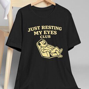 Just Resting My Eyes Club T-Shirt | Funny Lazy Humor Tee | Unisex Black Shirt
